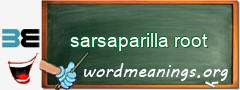 WordMeaning blackboard for sarsaparilla root